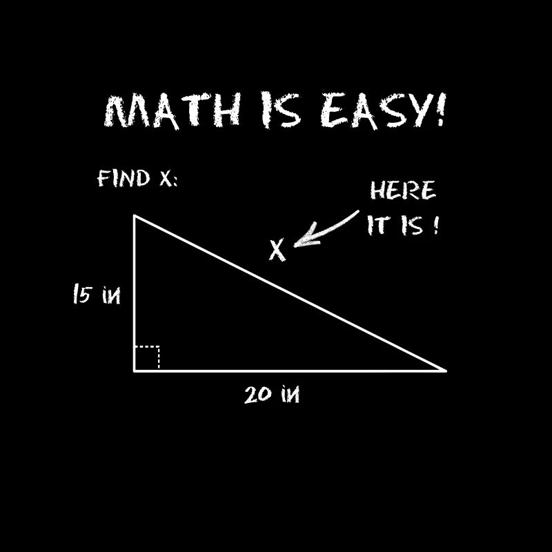 Math Is Easy Find X Here It Is Design