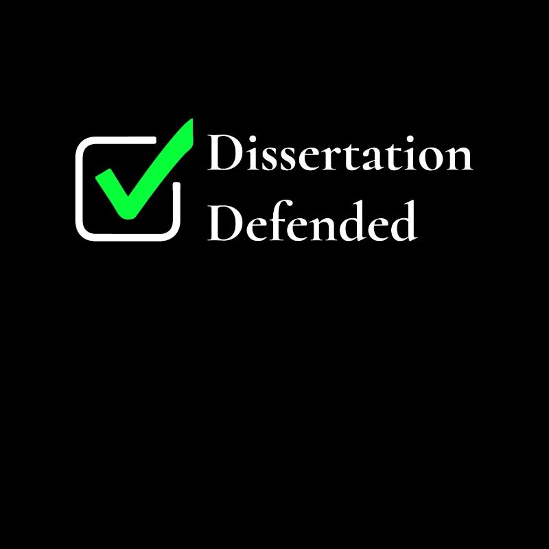 Dissertation Defended Funny Ph.d. Design