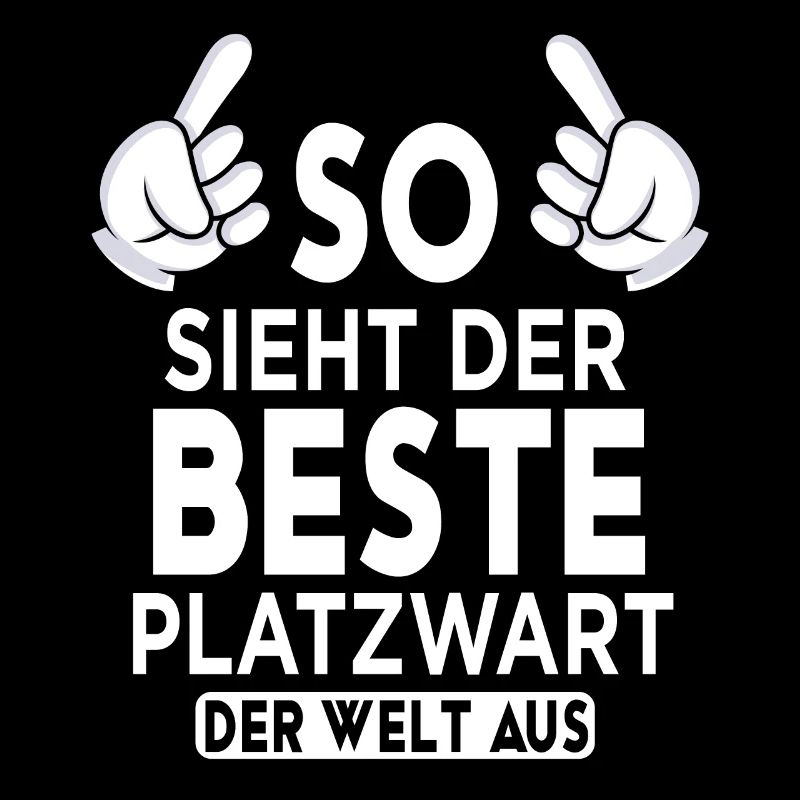 Platzwart Spruch