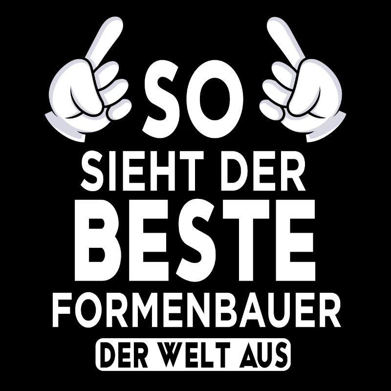 Formenbauer Spruch