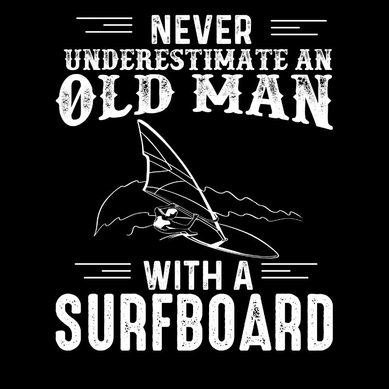 Old Man Windsurfing Saying Surfboard