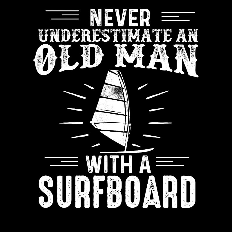 Alten Mann Windsurfen Spruch Surfbrett