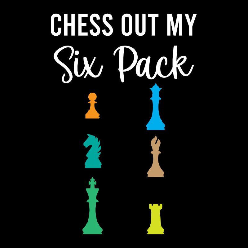 Chess Out My Six Pack - Checkmate Chess Player
