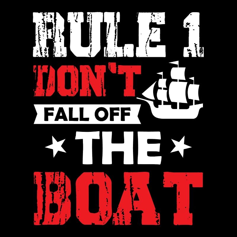 Rule 1 Don't Fall Off The Boat - Sailor Captain