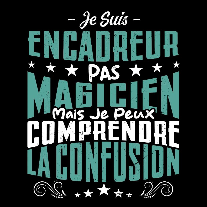 Je Suis Encadreur Pas Magicien