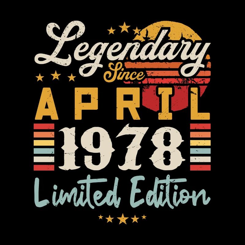 Legendary Since April 1978 | limited edition