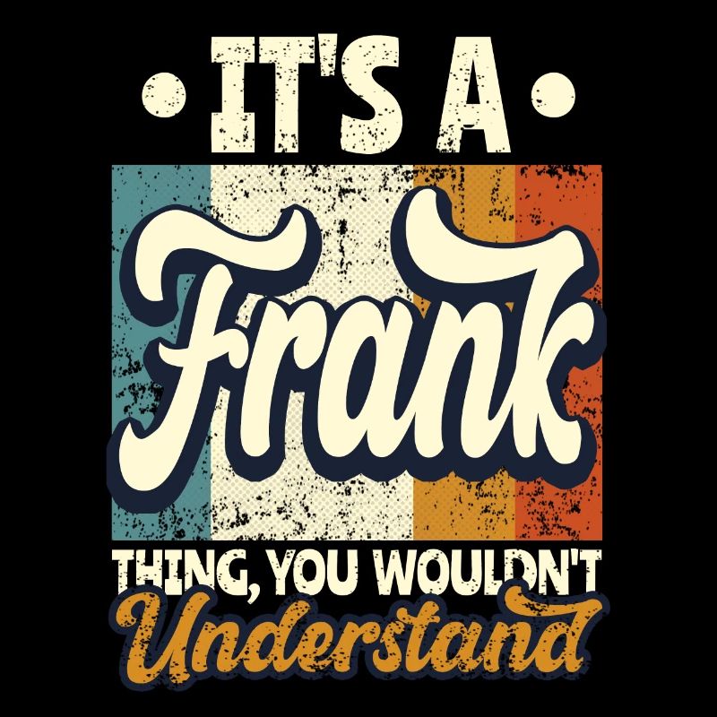 Name Frank Geschenk Geburtstag Spruch