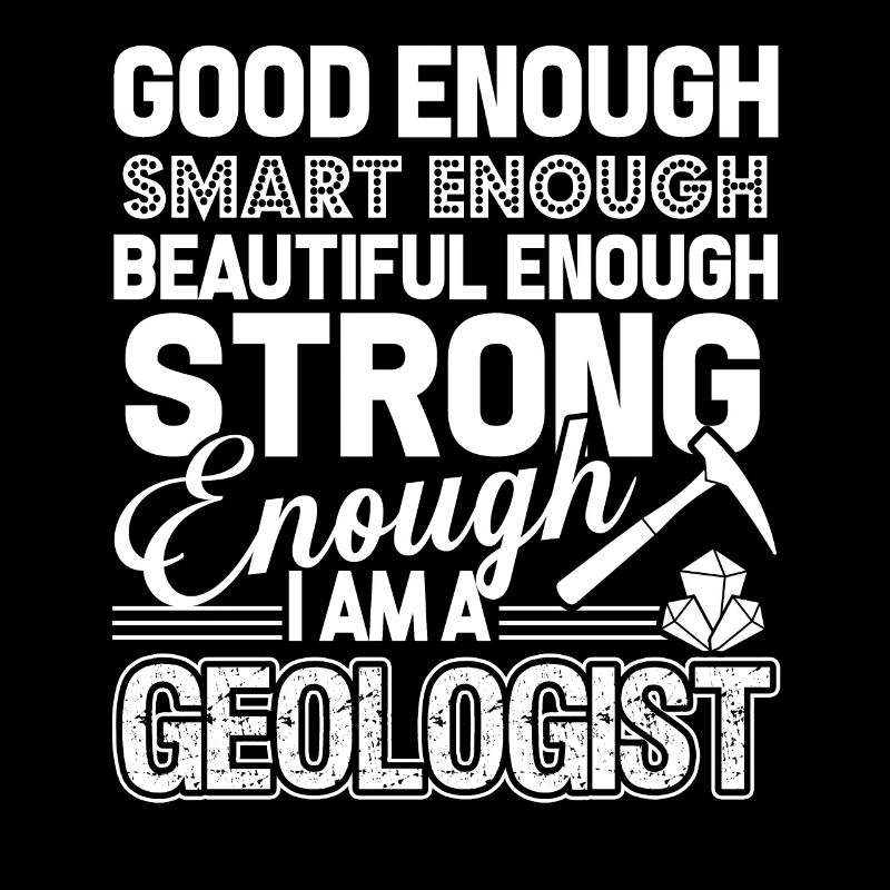 Geologist I'm A Strong Geologist