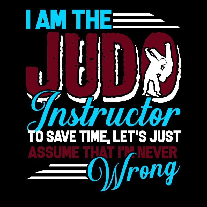 Judo I Am The Judo Instructor