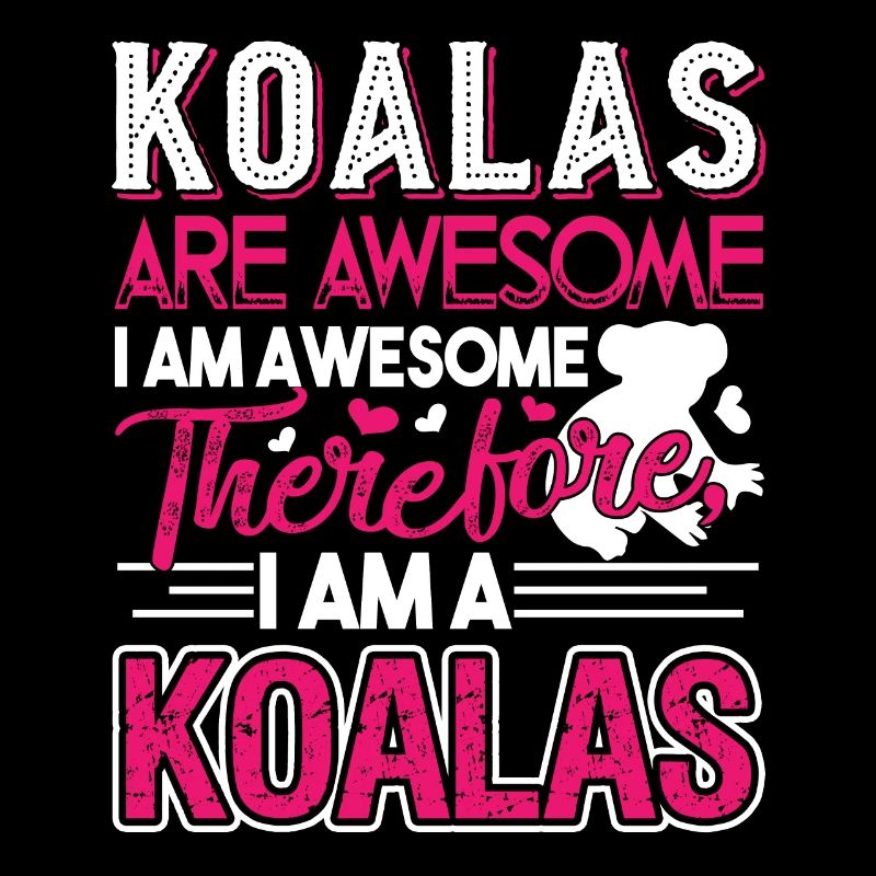 Koala Koalas Are Awesome
