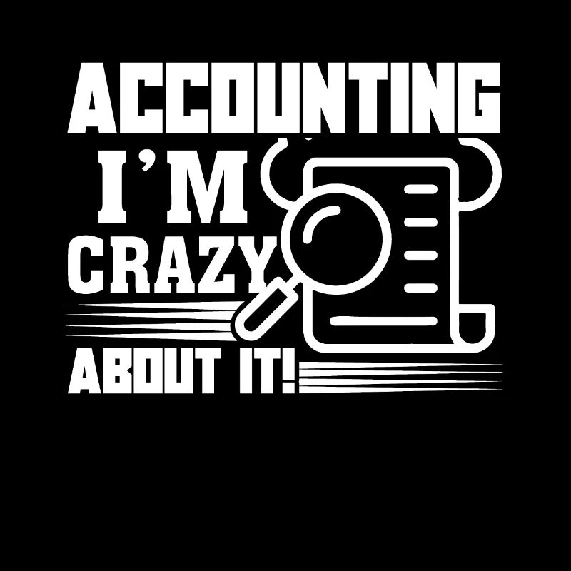 Accountant I'm Crazy About Accounting