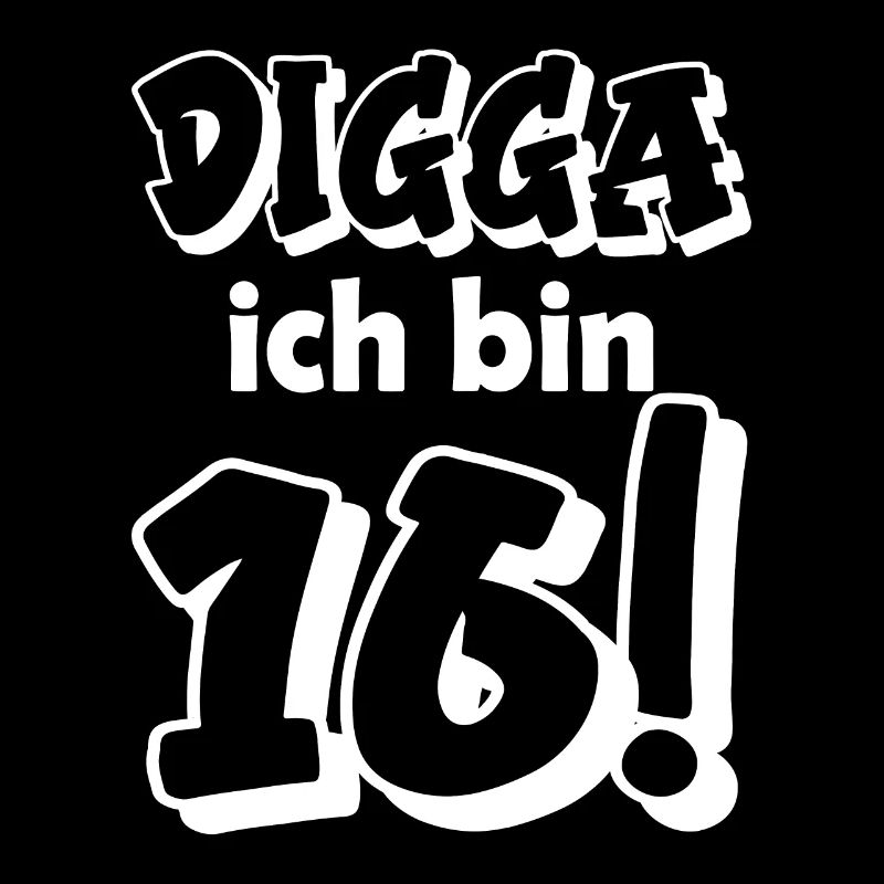 Digga ich bin 16