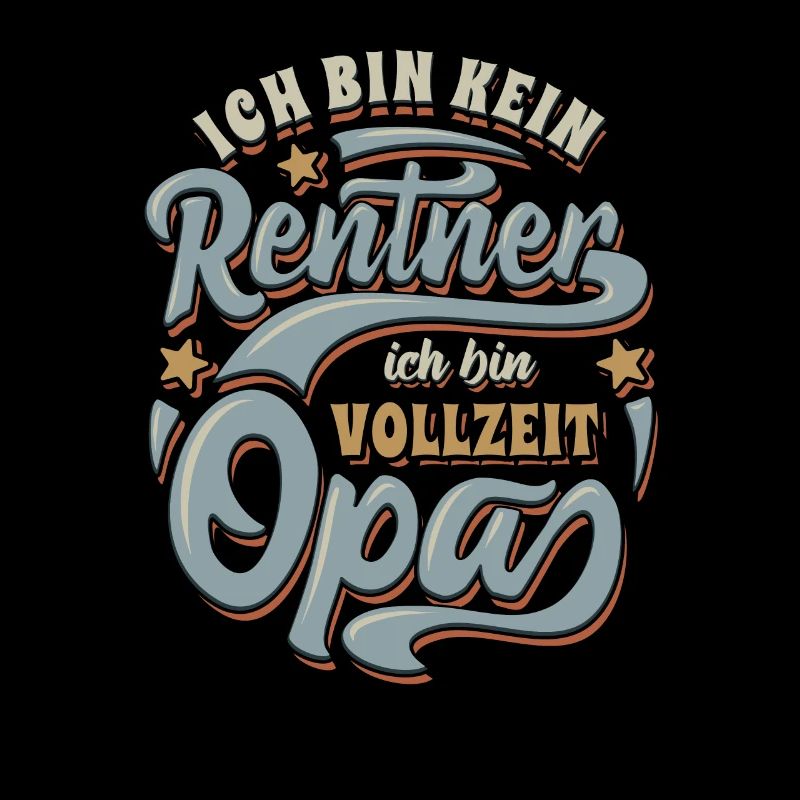 Ich bin kein Rentner ich bin Vollzeit Opa