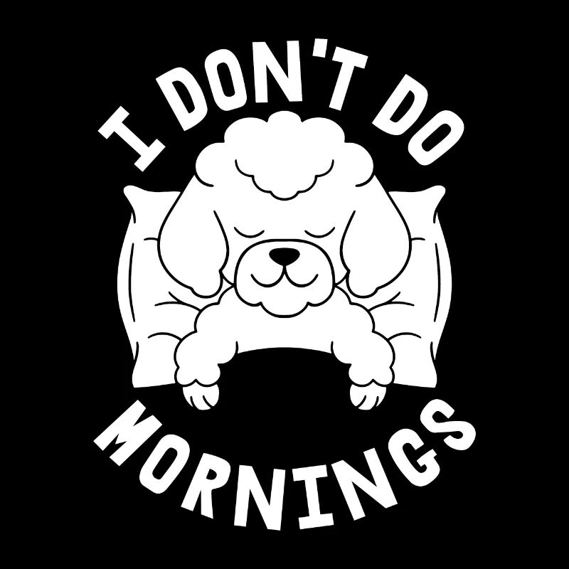 Caniche Drôle Je Ne Fais Pas De Matins
