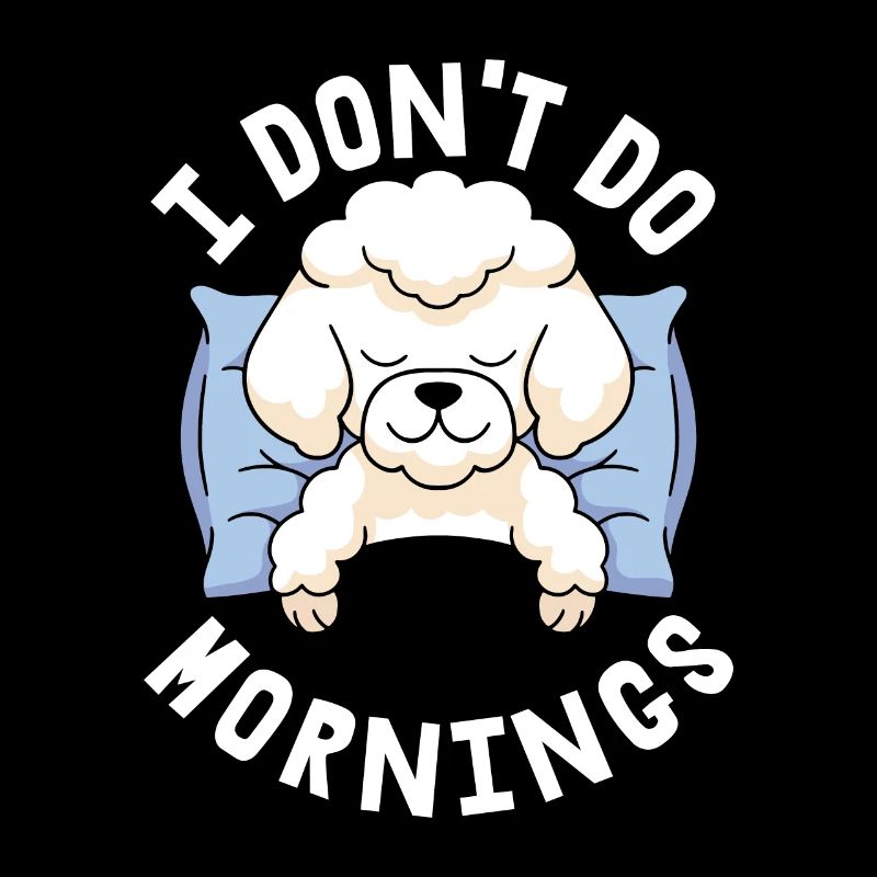 Caniche Drôle Je Ne Fais Pas De Matins