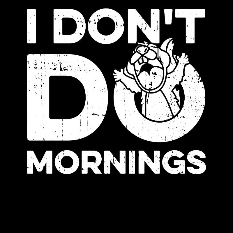 Eichhörnchen Witzig I Dont Do Mornings