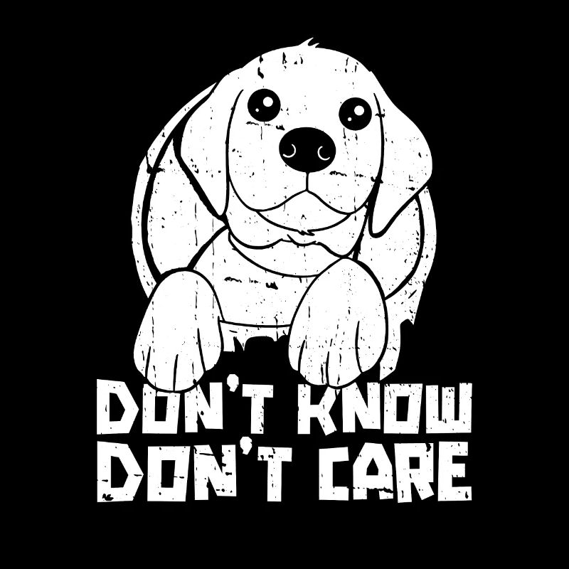 Labrador Funny Don't Know Dont Care