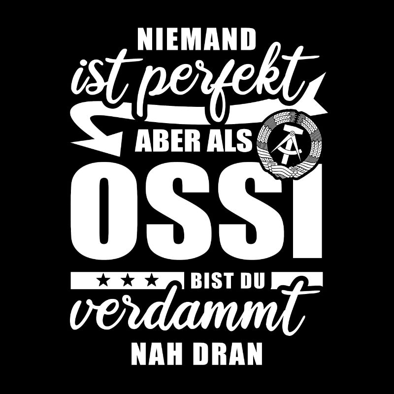 Niemand ist perfekt - Ossi - Spruch