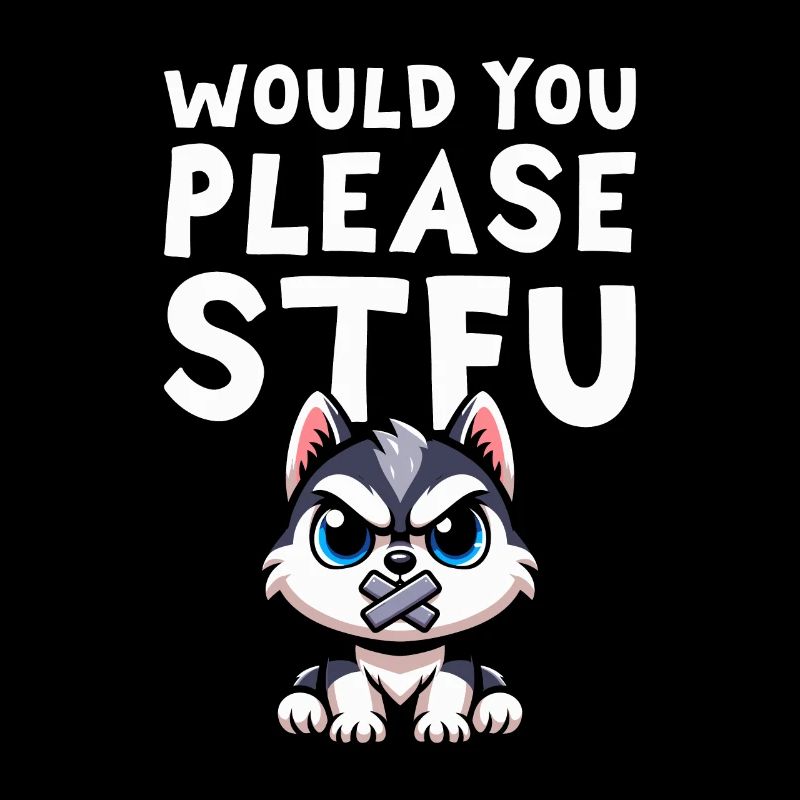 Siberian Husky Stfu Would You Please Shut Up