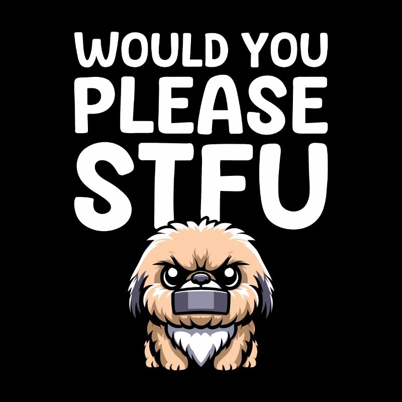 Pekingese Stfu Would You Please Shut Up