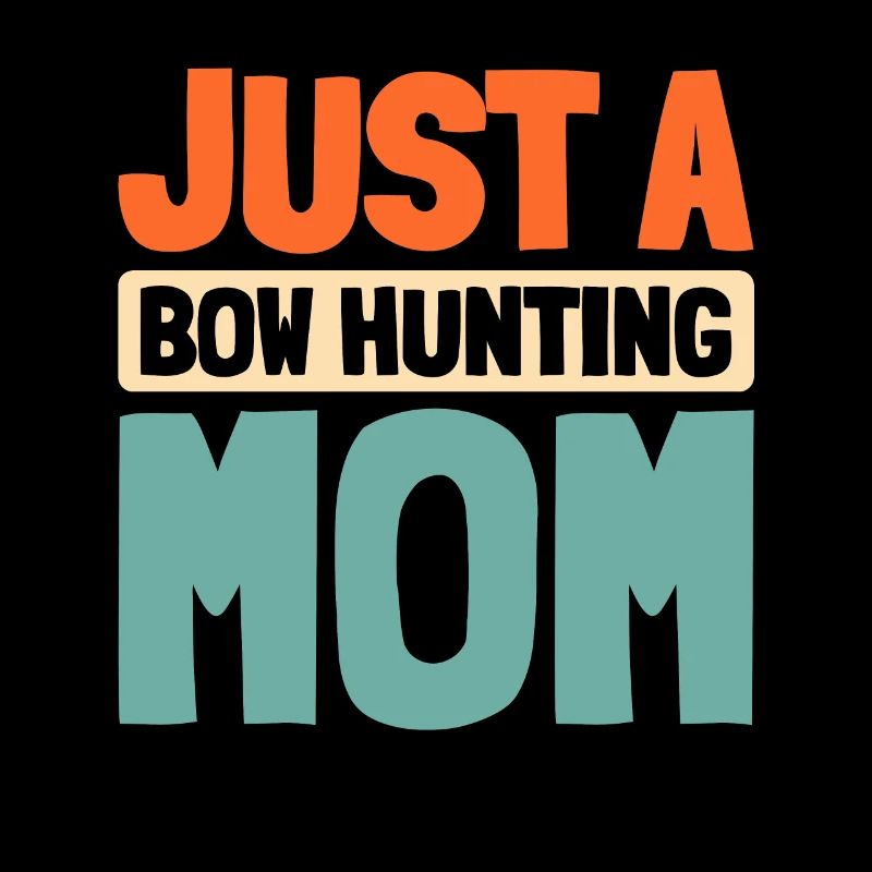 Bogenjagd Bogenjäger Just A Bow Hunting Mom