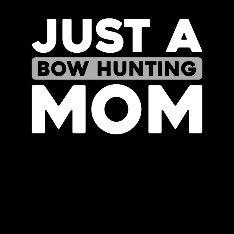 Bogenjagd Bogenjäger Just A Bow Hunting Mom