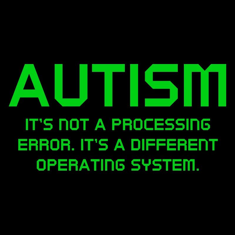 Autism It's Not A Processing Error