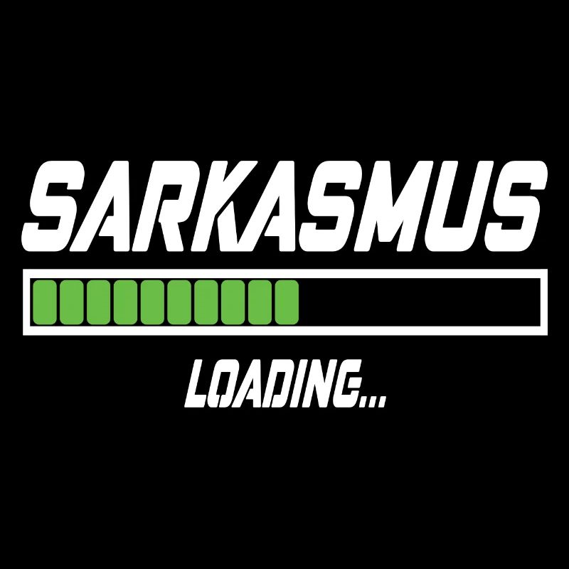 Sarkasmus Loading...