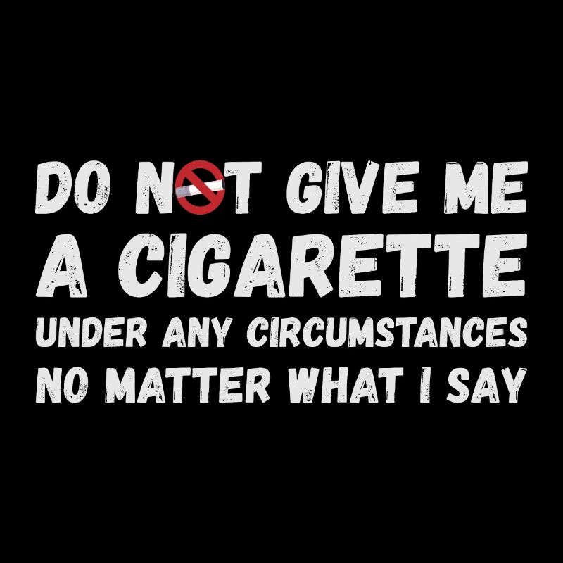 Ne me donne pas de cigarette