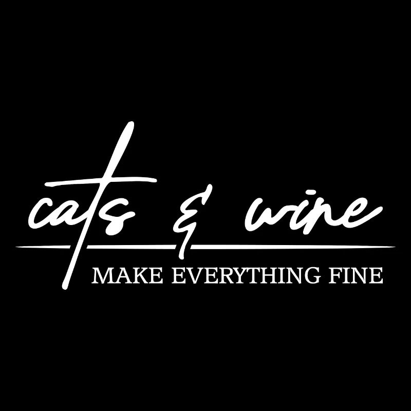 Cats and Wine makes everything fine Katzen Spruch