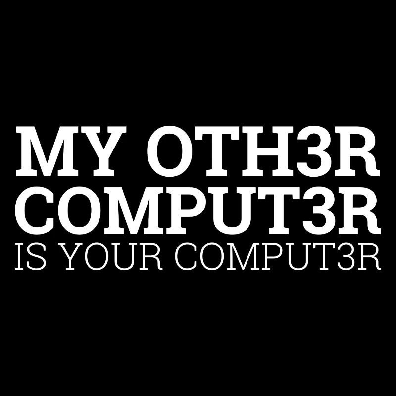 « My other Computer is... " | Hacker