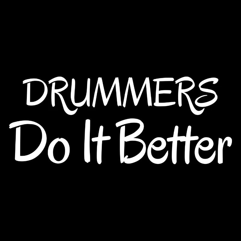 Drummers Do It Better