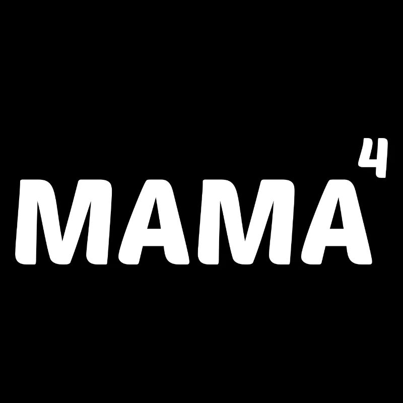 Mama Hoch vier - Mutter - Mom