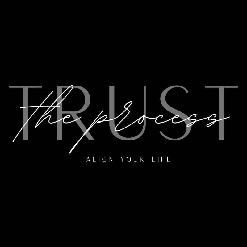 Trust the process. Align your life. Idée cadeau