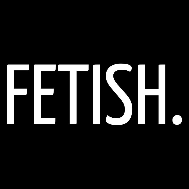 Fetish