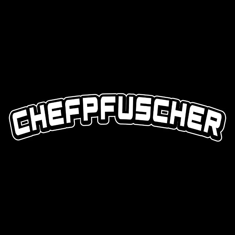 Pfusch Pfuscher Chefpfuscher
