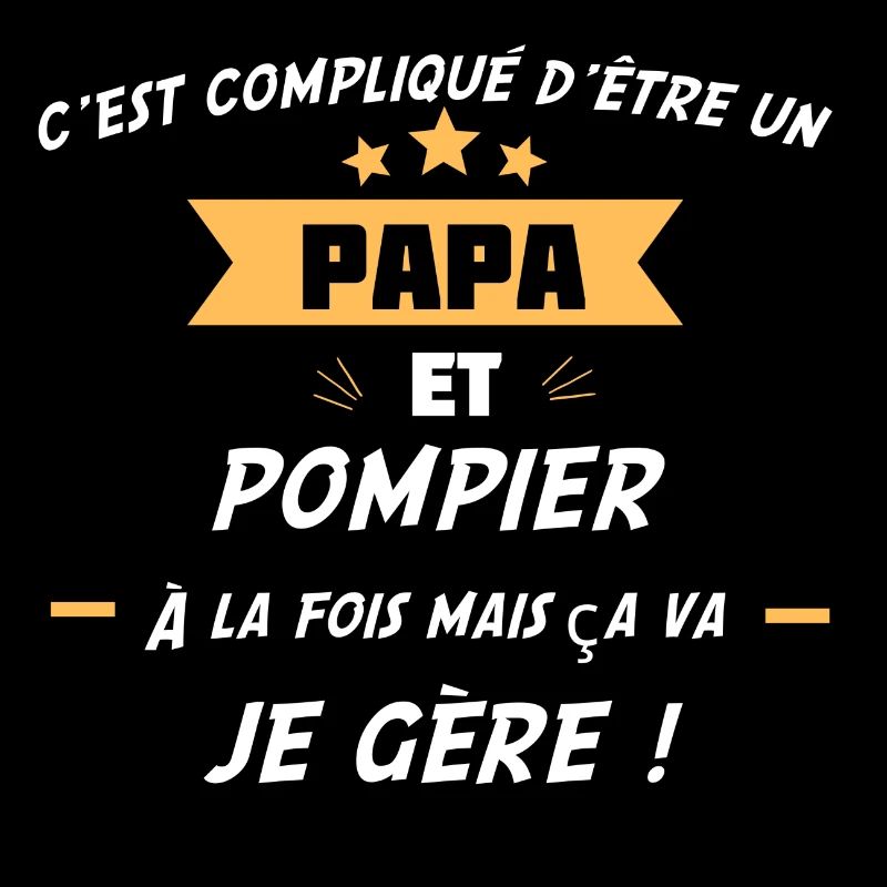 compliqué d’être papa & pompier
