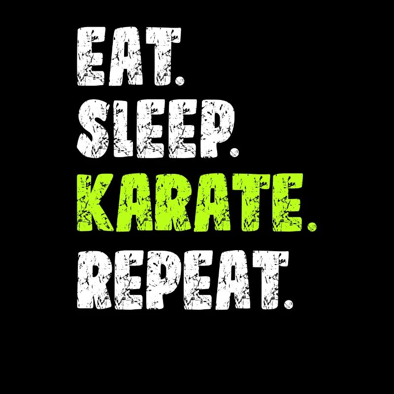 Eat Sleep Karate Repeat | Karate Martial Art