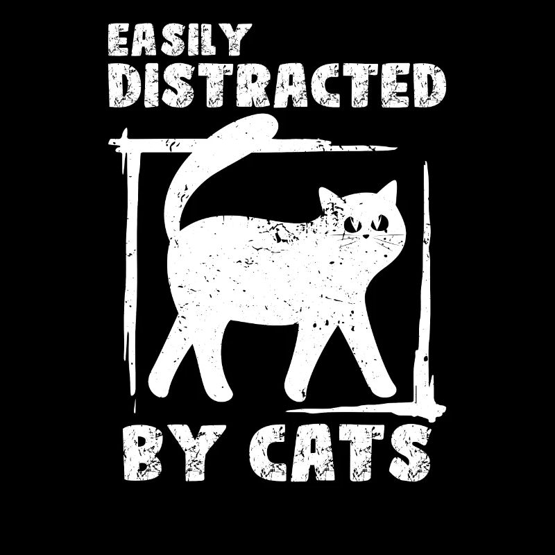 Easily Distracted By Cats | Funny Pet Lovers