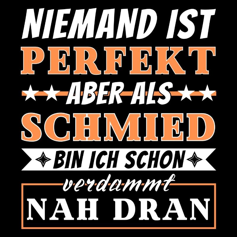 Niemand ist Perfekt - Schmiede sind nah dran