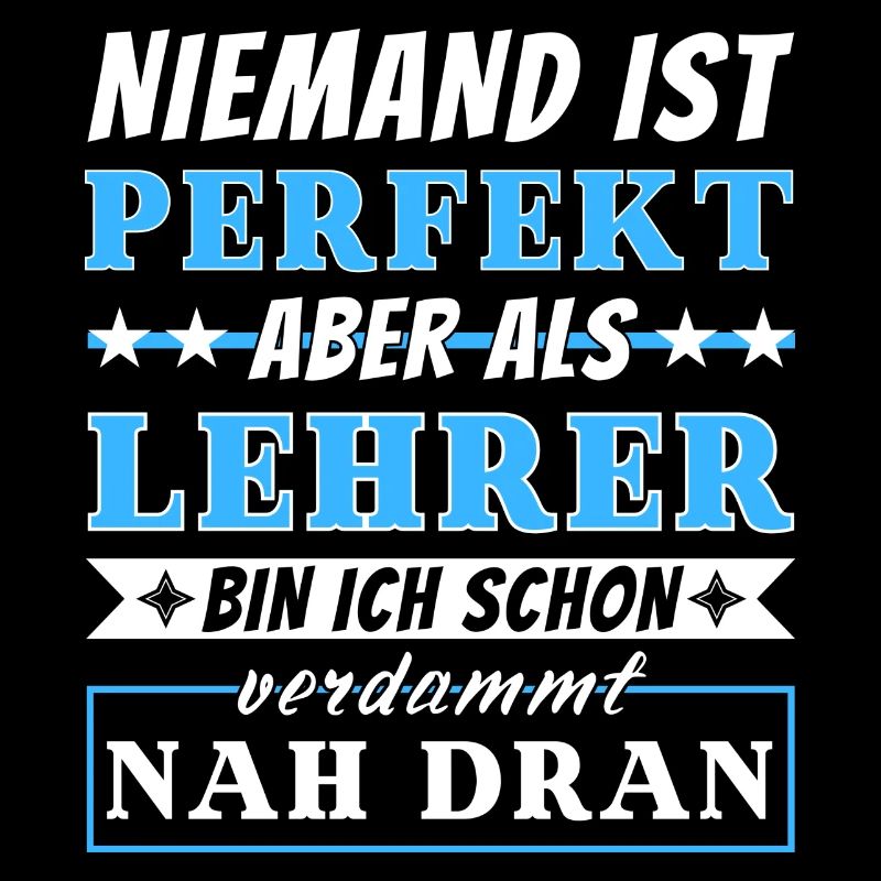 Niemand ist Perfekt - Lehrer sind nah dran