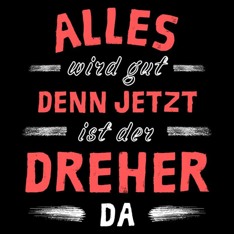 Alles wird gut denn jetzt ist der Dreher da