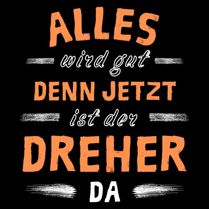 Alles wird gut denn jetzt ist der Dreher da