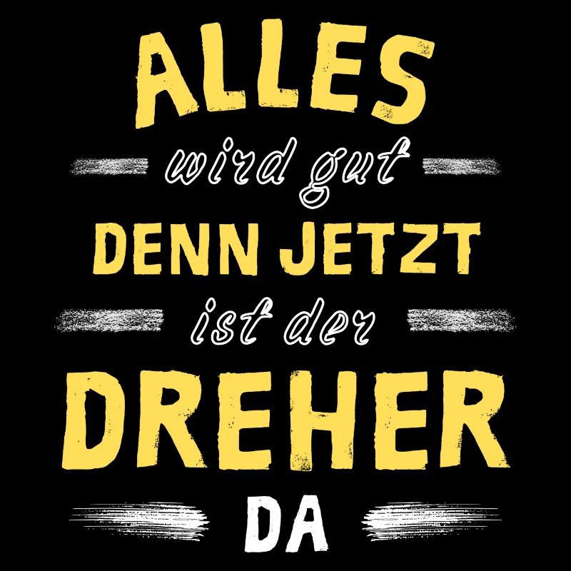 Alles wird gut denn jetzt ist der Dreher da