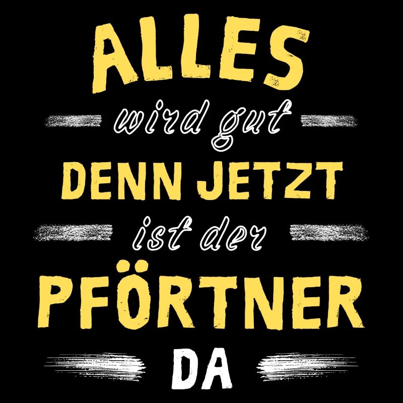 Alles wird gut denn jetzt ist der Pförtner da