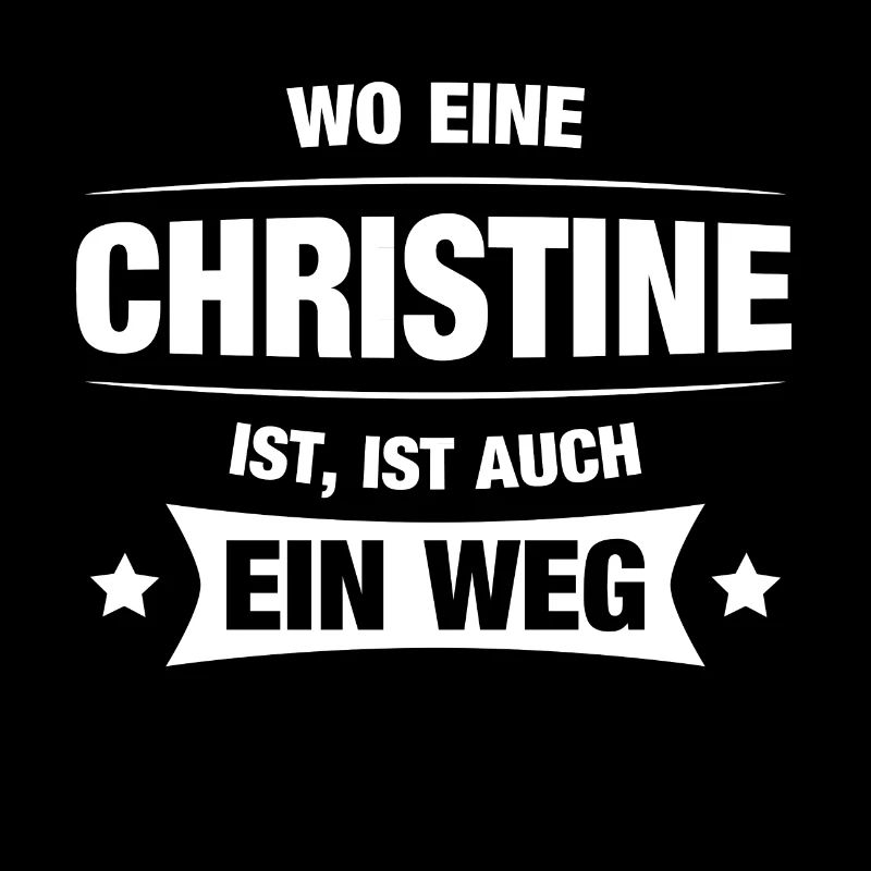 CHRISTINE Spruch Geschenkidee Geburtstag Witzig