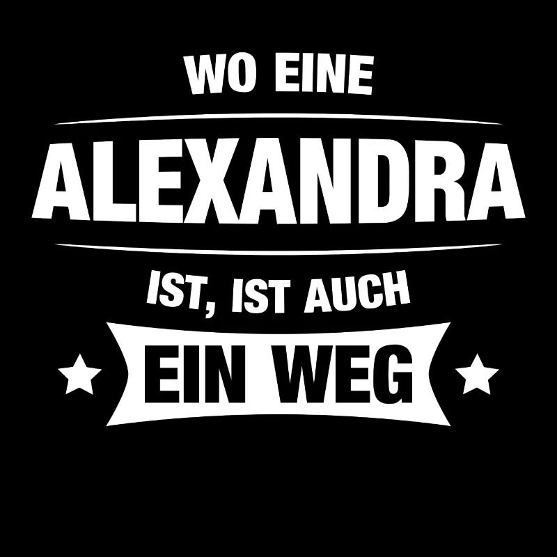 ALEXANDRA Spruch Geschenkidee Geburtstag Witzig