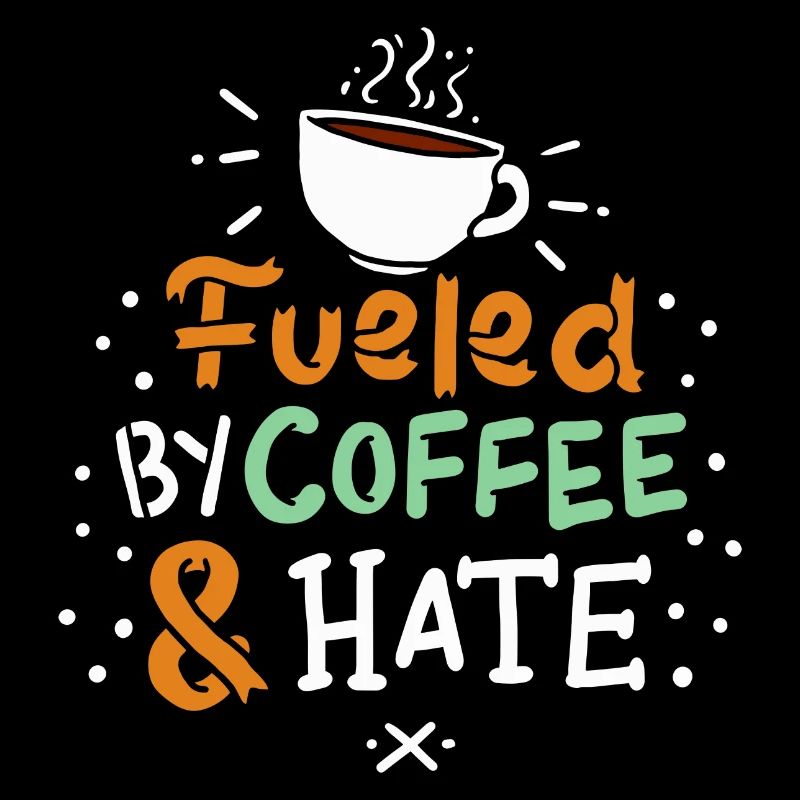 Coffee "fueled by coffee and hate" gift theme