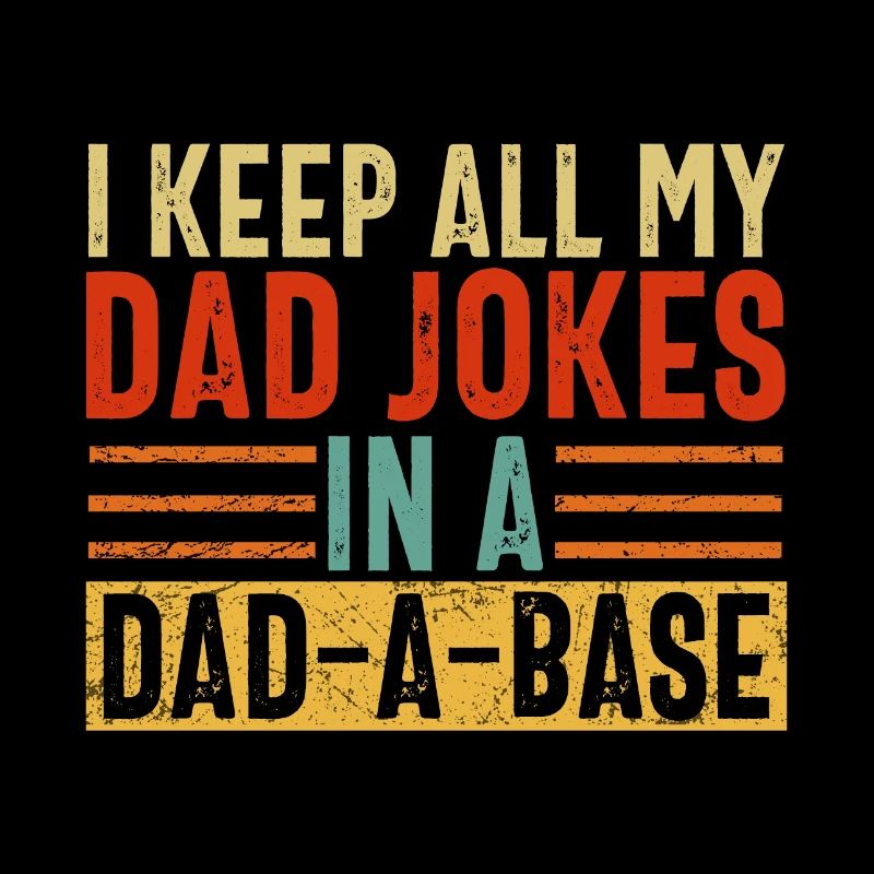 Je garde toutes les blagues de mon père dans un papa une base