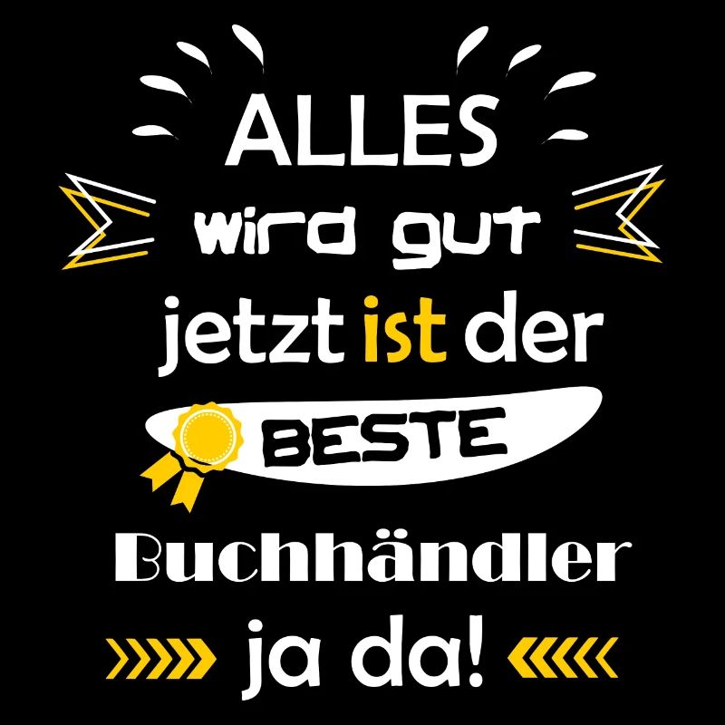 Alles wird gut lustiger Spruch bester Buchhändler